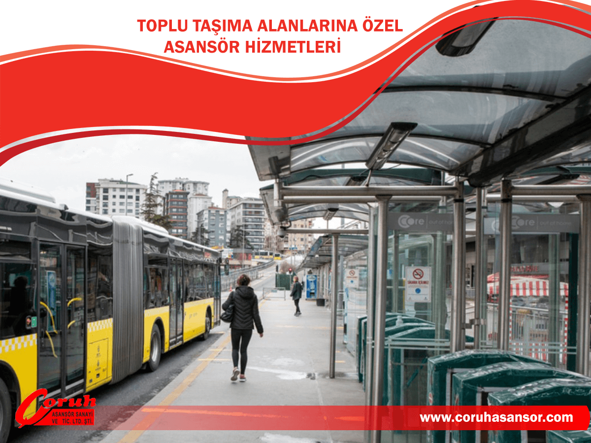 Toplu Taşıma Alanlarına Özel Asansör Hizmetleri